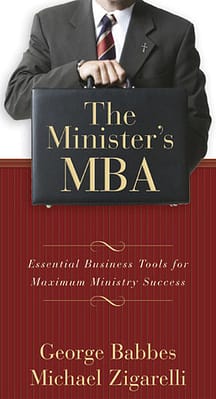 The Minister’s MBA–Essential Business Tools for Maximum Ministry Success