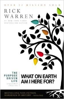 The Purpose Driven Life — What on Earth am I Here For?