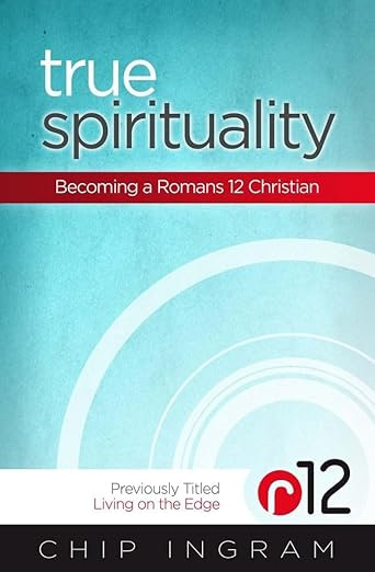 True Spirituality – Becoming a Romans 12 Christian Review