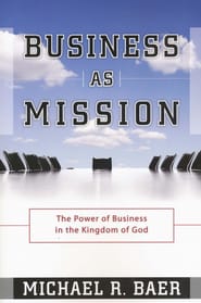 Business as Mission — The Power of Business in the Kingdom of God