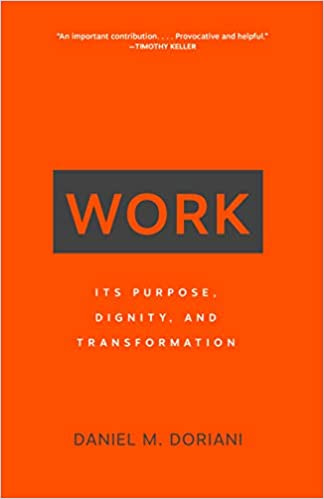 Work–It’s Purpose, Dignity, and Transformation